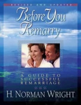 Before You Remarry by H. Norman Wright Paperback