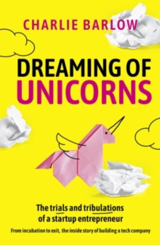 Dreaming of Unicorns. Hardback. By Charlie Barlow Books