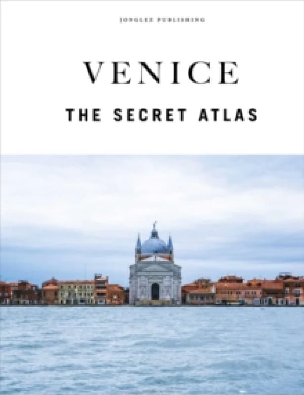 Venice - The Secret Atlas Hardback
