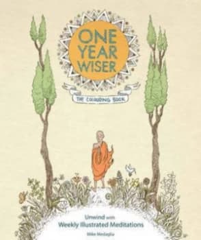 One Year Wiser the Colouring Book Unwind with Weekly Illustrated Meditati by Mike Medaglia Paperback