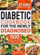diabetic cookbook for the newly diagnosed 500 simple and easy recipes for b