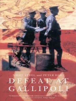 Defeat at Gallipoli by Nigel Steel Paperback