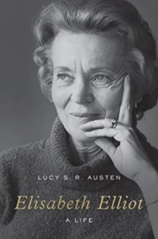 Elisabeth Elliot : A Life Hardback