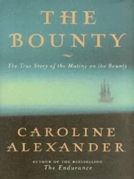 The Bounty by Caroline Alexander Hardback