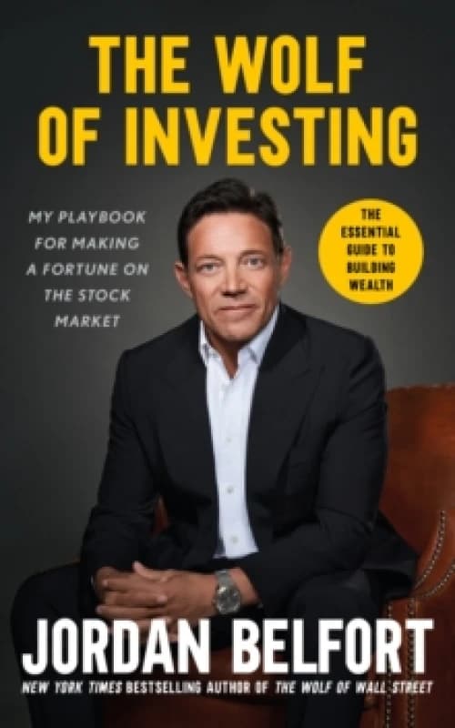 The Wolf of Investing : My Playbook for Making a Fortune on the Stock Market - the essential guide to building wealth from the Wolf of Wall Street Pap