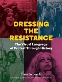 Dressing the Resistance : The Visual Language of Protest