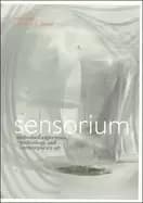 sensorium embodied experience technology and contemporary art