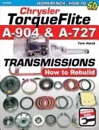 chrysler torqueflite a 904 and a 727 transmissions how to rebuild