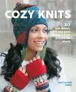 cozy knits 30 hat mitten scarf and sock projects from around the world