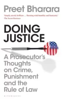Doing Justice : A Prosecutor's Thoughts on Crime, Punishment and the Rule of Law