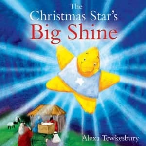 The Christmas Stars Big Shine by Alexa Tewkesbury and Steve Boulter Hardback