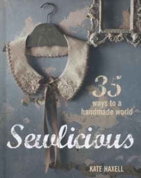 Sewlicious by Kate Haxell Hardback