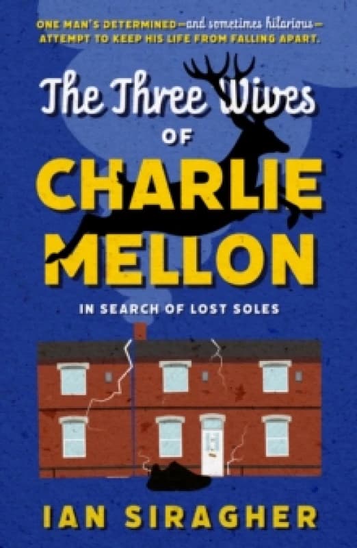 The Three Wives of Charlie Mellon : In Search of Lost Soles Paperback / softback