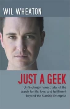 Just a Geek by Wil Wheaton Hardback