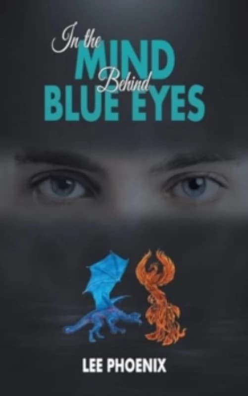 In the Mind, Behind Blue Eyes. Paperback. By Lee Phoenix Books