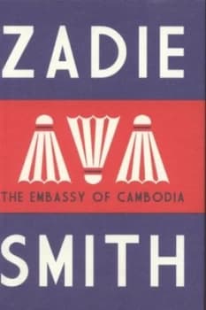 The Embassy of Cambodia by Zadie Smith Hardback