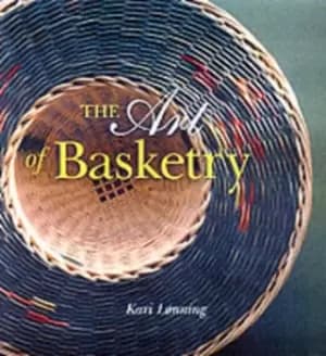 The art of basketry by Kari Lonning
