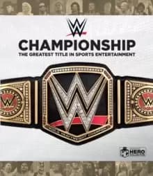 WWE Championship : The Greatest Title in Sports Entertainment