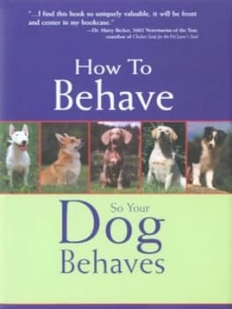 How to Behave so Your Dog Behaves by Sophia a Yin and Mark Deamer Hardback