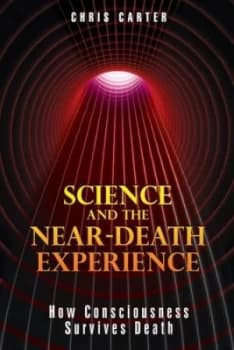 Science and the near-Death Experience by Chris Carter Book
