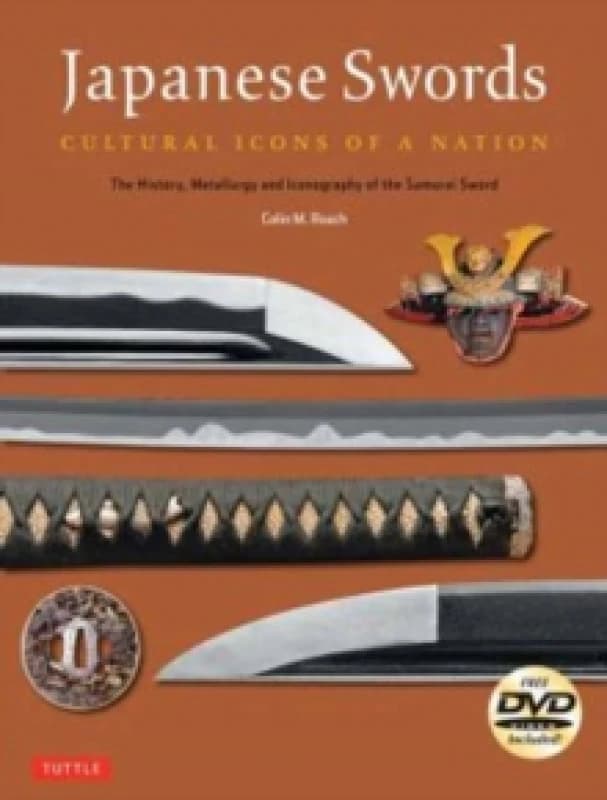 Japanese Swords : Cultural Icons of a Nation; The History, Metallurgy and Iconography of the Samurai Sword Paperback / softback