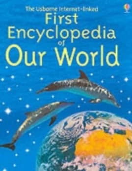The Usborne First Encyclopedia of Our World by Felicity Brooks and David Hancock and John Davidson and Kamini Khanduri and Rosie Heywood Hardback