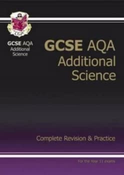 Gcse Additional Science Aqa Complete Revision and Practice a -G Course Hardback