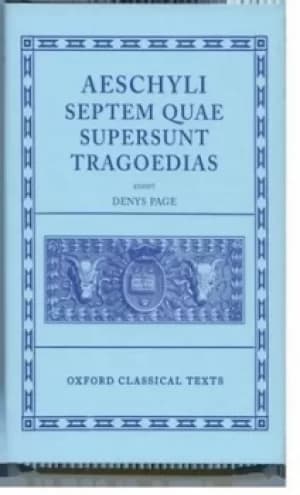 Aeschyli septem quae supersunt tragoedias by Denys Page