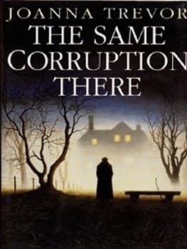 The Same Corruption There by Joanna Trevor Hardback