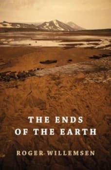 The Ends of the Earth by Roger Willemsen Hardback