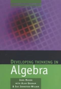Developing Thinking in Algebra by John Mason Paperback