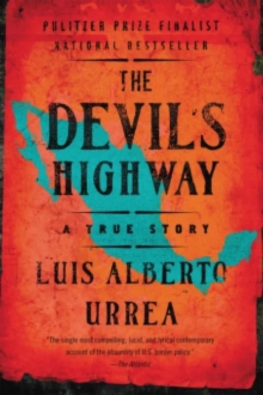 The Devil's Highway. Paperback. By Luis Alberto Urrea Books