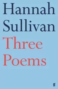 Three poems by Hannah Sullivan