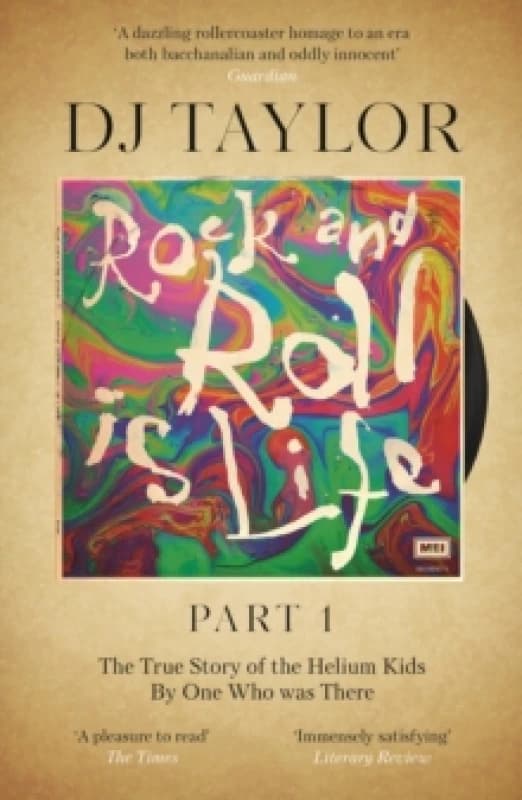 Rock and Roll is Life: Part I : The True Story of the Helium Kids by One who was there Paperback / softback