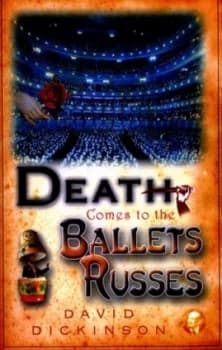 Death Comes to the Ballets Russes by David Dickinson Paperback