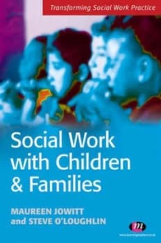Social Work with Children and Families by Steve Oloughlin Paperback