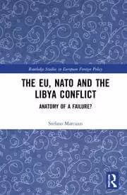 The EU NATO and the Libya Conflict Anatomy of a Failure