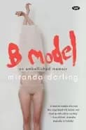 b model an embellished memoir
