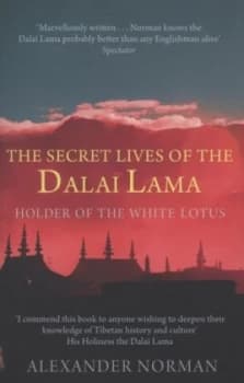The Secret Lives of the Dalai Lama by Alexander Norman Book