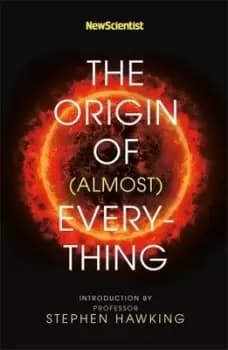 The origin of almost everything by Graham H Lawton