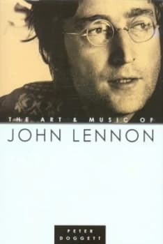 The Art and Music of John Lennon by Peter Doggett and John Robertson Hardback
