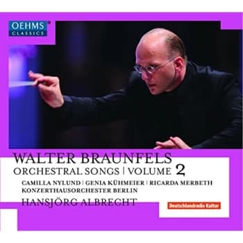 Genia Kühmeier - Walter Braunfels: Orchestral Songs CD