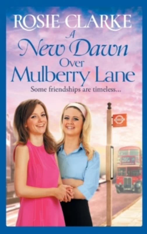 A New Dawn Over Mulberry Lane : A heartwarming historical read from the bestselling Mulberry Lane series Hardback