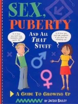 Sex Puberty and All That Stuff by Jacqui Bailey Hardback
