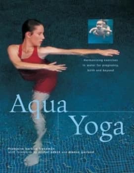 Aqua Yoga by Franoise Barbira Freedman Paperback