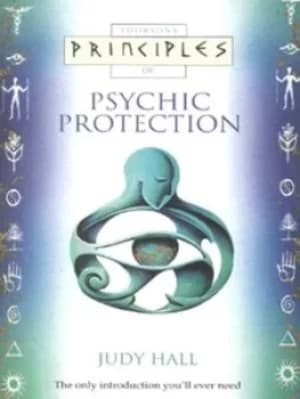 Thorsons principles of psychic protection by Judy Hall