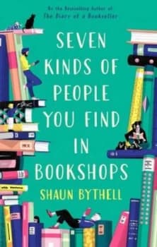 Seven kinds of people you find in bookshops by Shaun Bythell