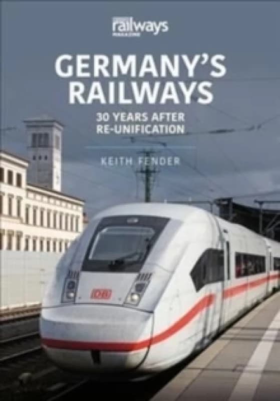 Germany's Railways : 30 Years After Re-Unification Paperback / softback