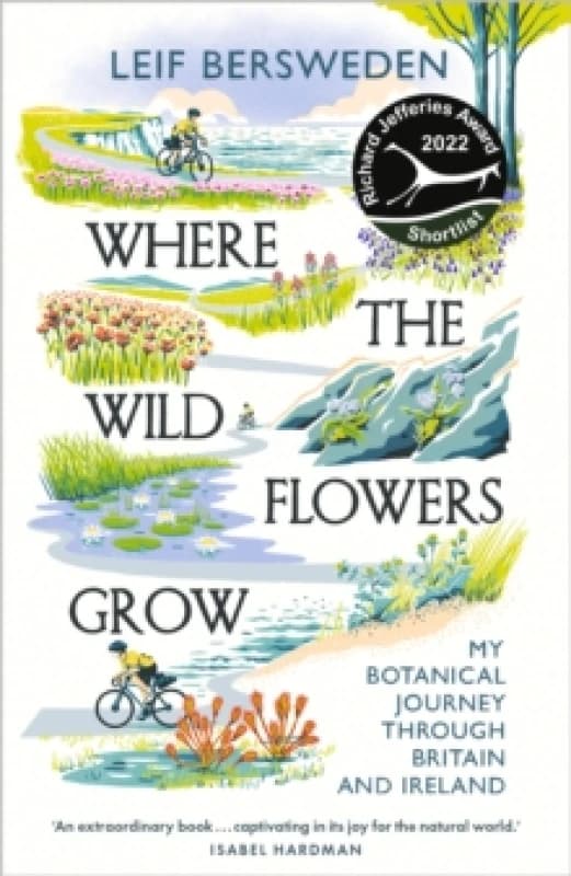Where the Wildflowers Grow : Longlisted for the Wainwright Prize Paperback / softback