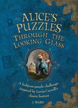 Alices Puzzles through the Looking Glass by Jason Ward Hardback